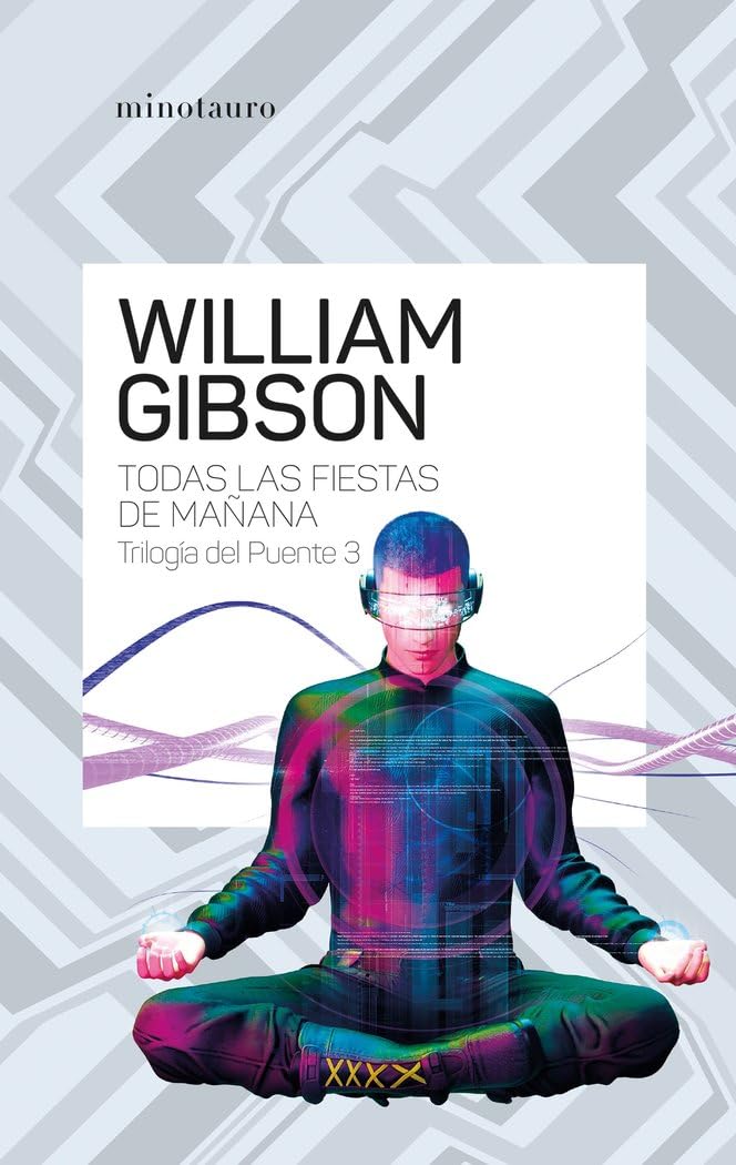 Libro: Trilogía del puente nº 03/03 Todas las fiestas de mañana: 3 (Biblioteca William Gibson)