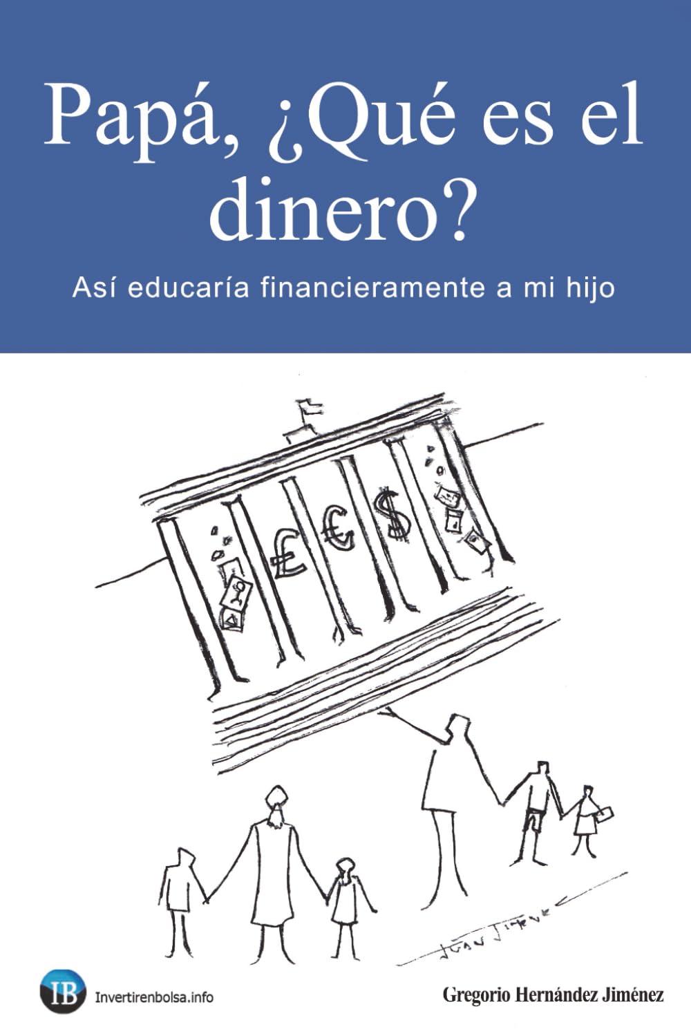Libro: Papá, ¿Qué es el dinero?: Así educaría financieramente a mi hijo