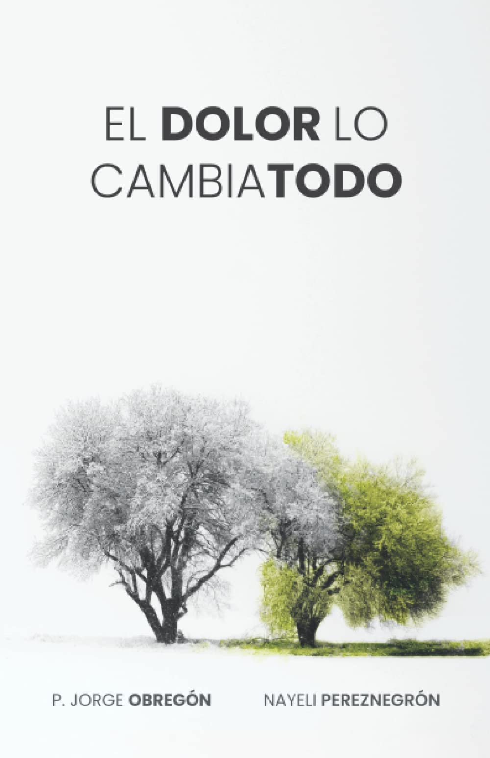 Libro: El dolor lo cambia todo
