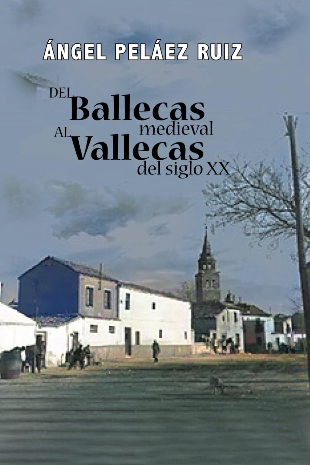 Libro: Del Ballecas medieval al Vallecas del siglo XX (Spanish Edition)