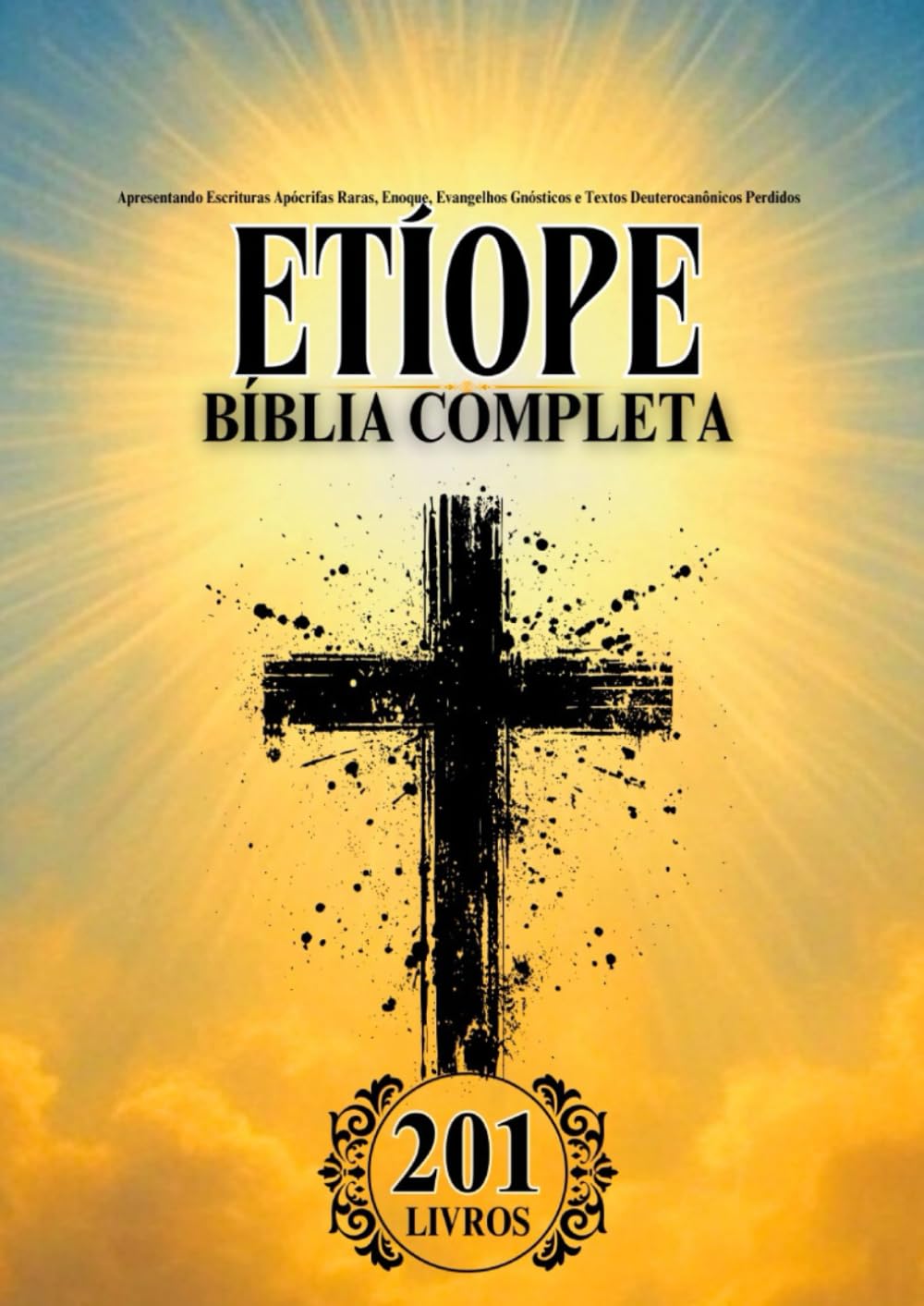 Libro: Bíblia Etíope em Português Completa (201 Livros): Apresentando Escrituras Apócrifas Raras, Enoque, Evangelhos Gnósticos e Textos Deuterocanônicos Perdidos