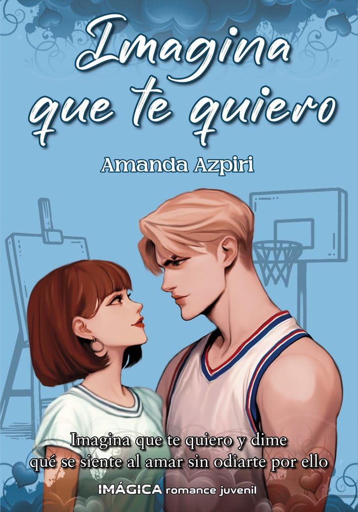 Libro: Imagina que te quiero (Imágica Romance Juvenil)