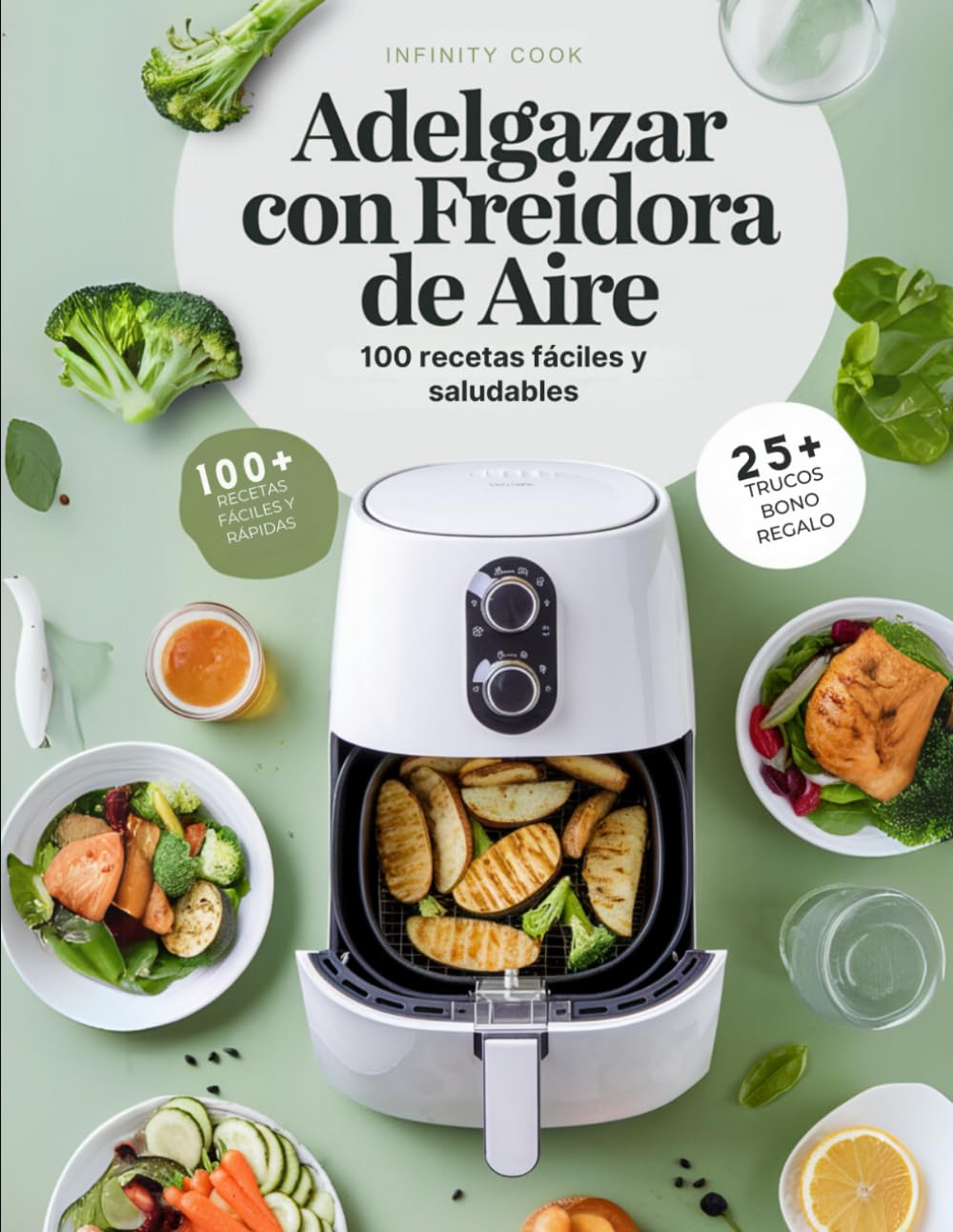 Libro: Adelgazar con Freidora de Aire: 100 Recetas Fáciles y Saludables