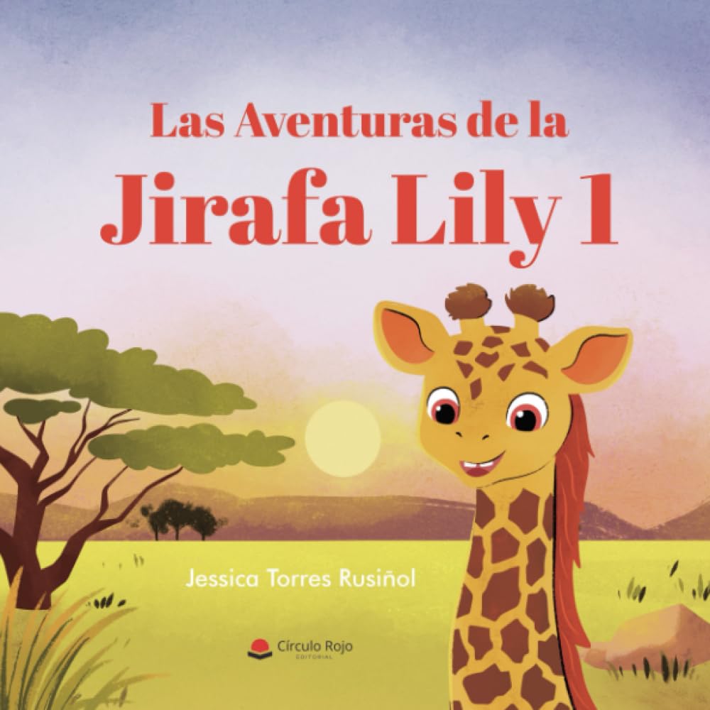 Libro: Las Aventuras de la Jirafa Lily 1 (Spanish Edition)