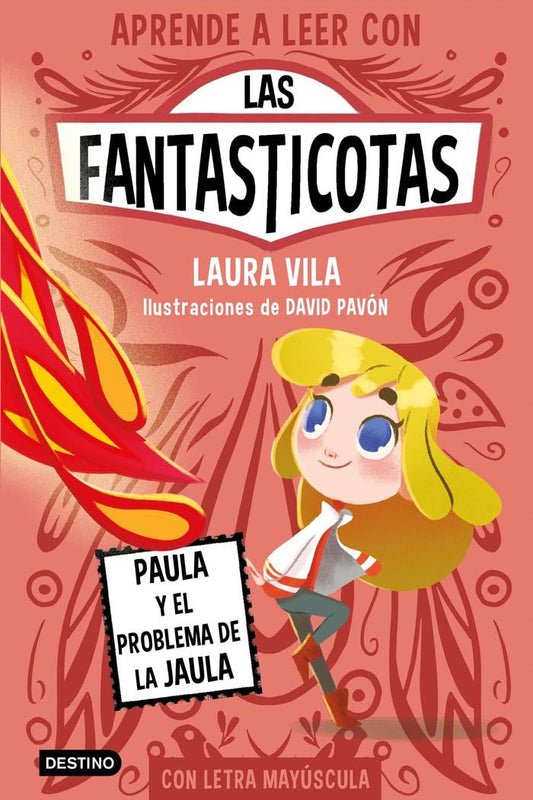 Aprender a leer con Las Fantasticotas 5. Paula y el problema de la jaula: En letra MAYÚSCULA para aprender a leer (Libros para niños a partir de 5 años)