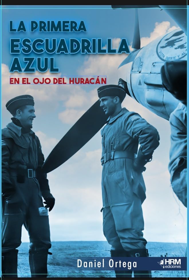 Libro: LA PRIMERA ESCUADRILLA AZUL. EN EL OJO DEL HURACÁN.