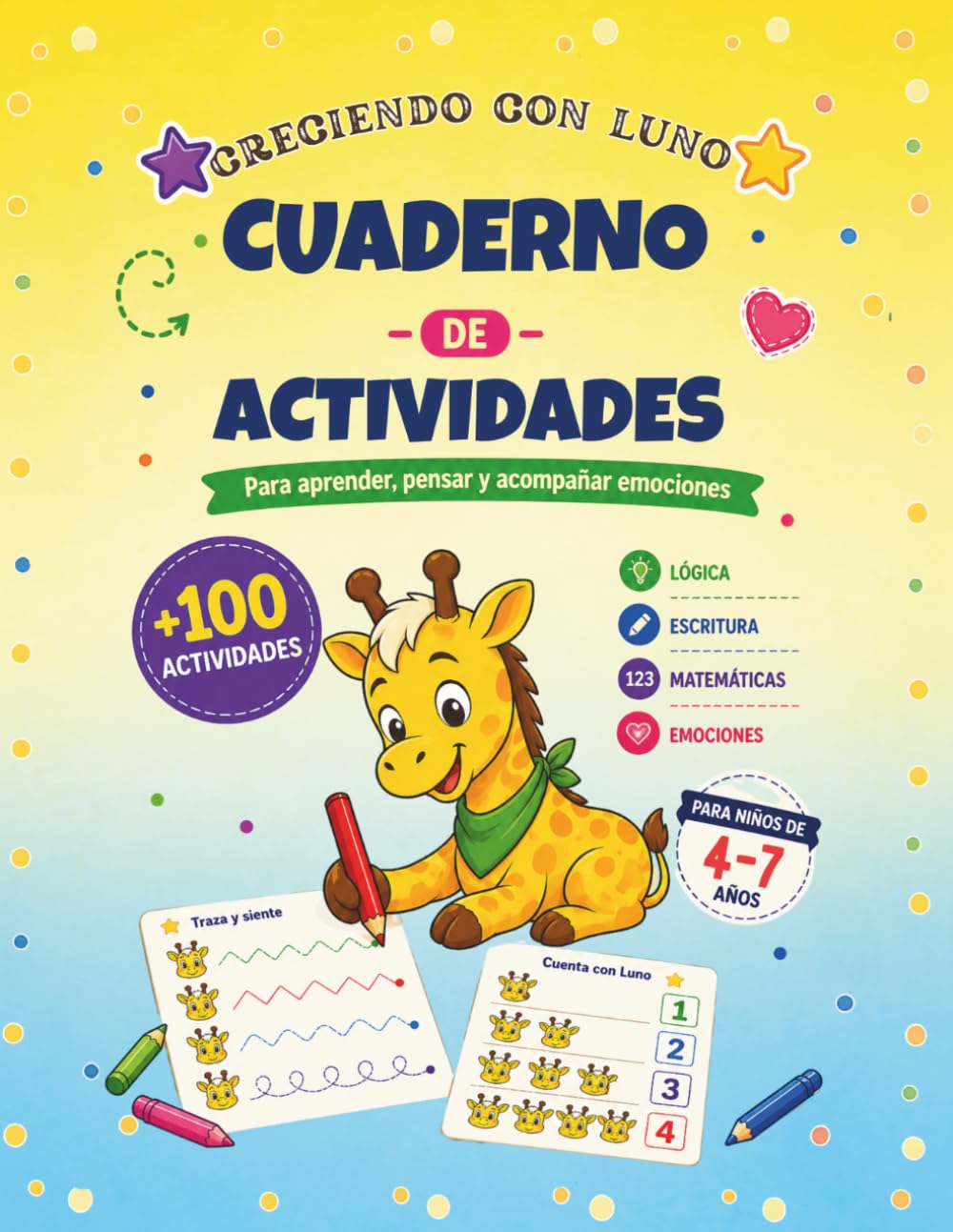Libro: Cuaderno de actividades para niños de 4 a 7 años: Trazos, laberintos, juegos educativos y actividades para aprender, pensar jugando y acompañar emociones (CRECIENDO CON LUNO Y LOLO)