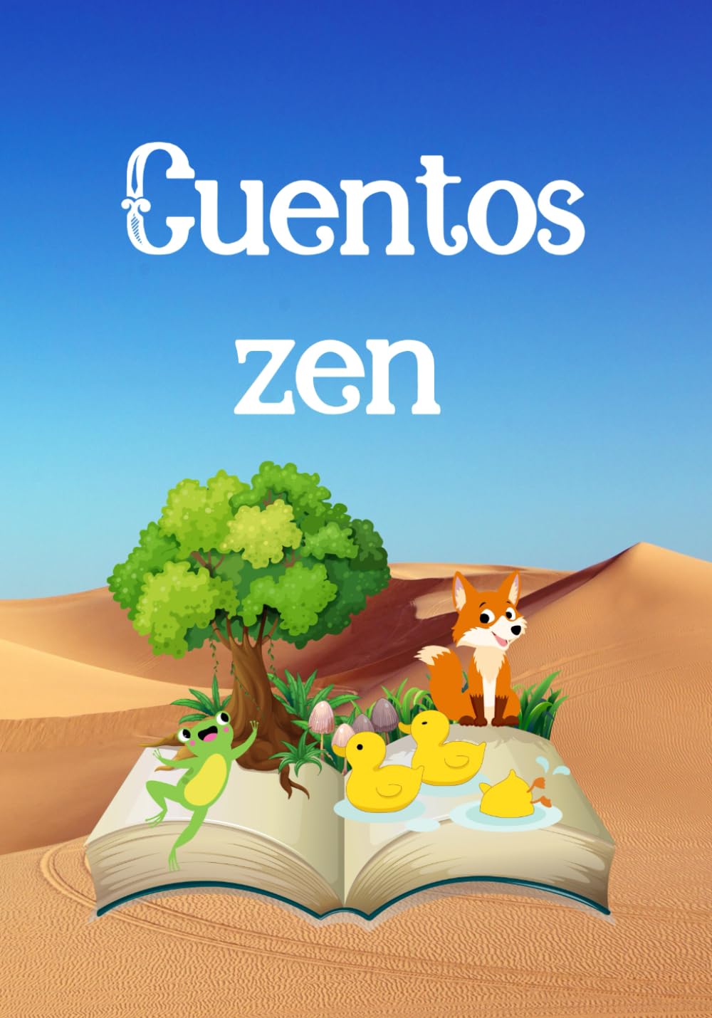 Libro: Mis primeros cuentos zen. Cuentos zen para niños. Cuentos para el desarrollo personal. 55 Cuentos zen para una vida más feliz, consciente y calmada.