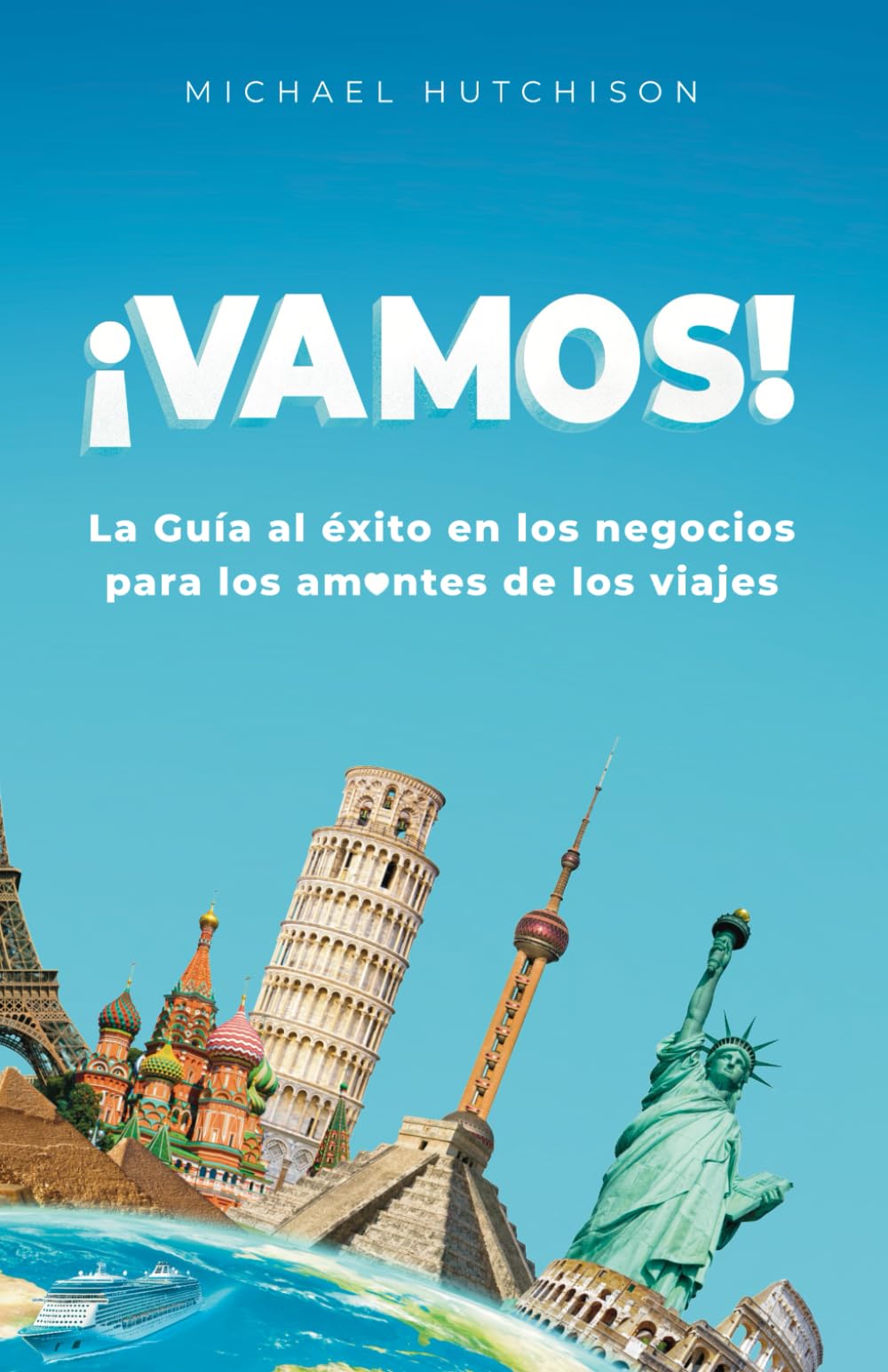 Libro: ¡Vamos!: La Guía al éxito en los negocios para los am❤️ntes de los viajes