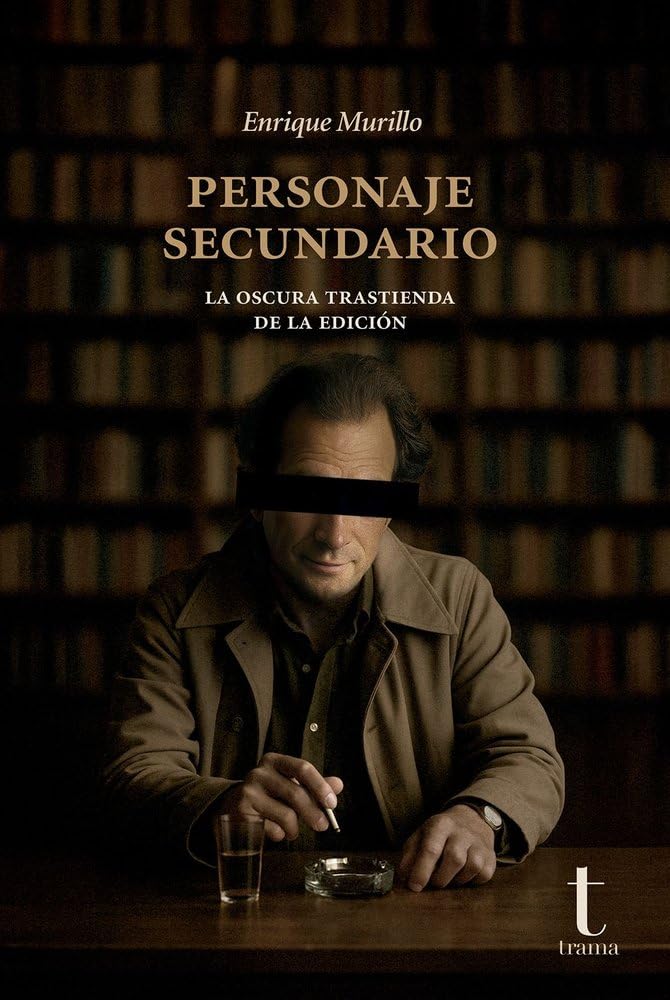 Libro: Personaje secundario: La oscura trastienda de la edición