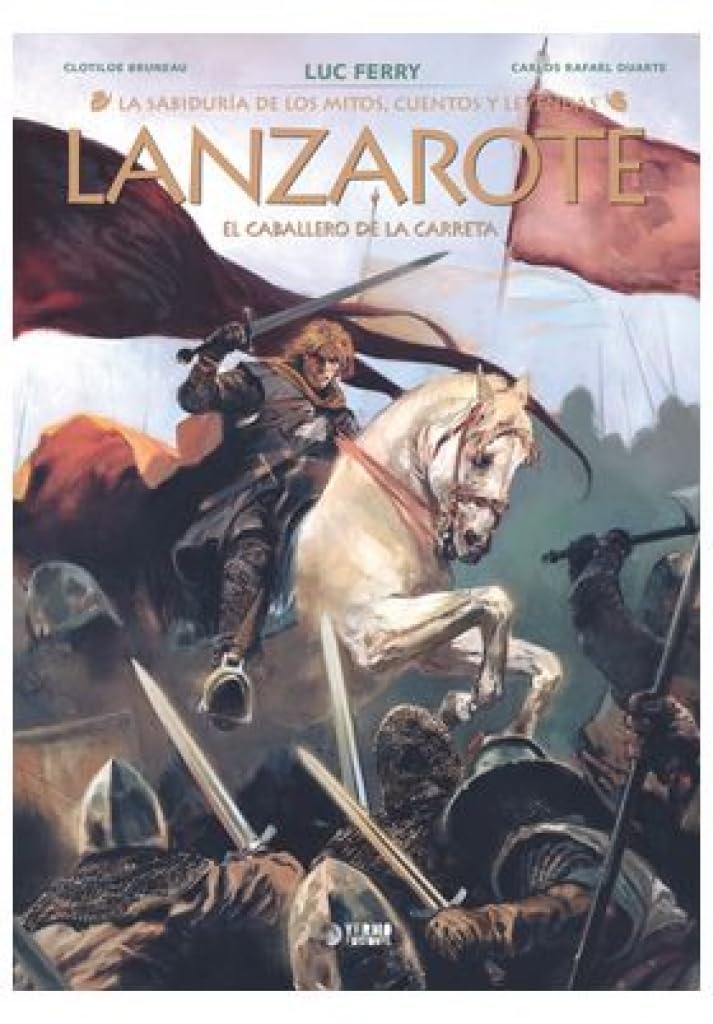 La sabiduria de los mitos: lanzarote. el caballero de la carreta