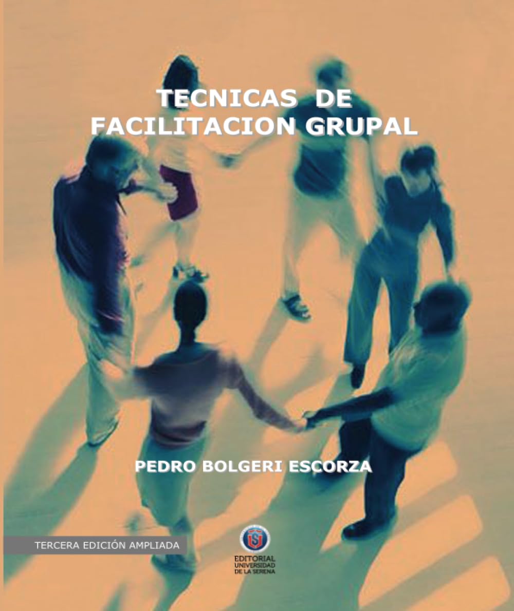Libro: Técnicas de Facilitación Grupal: Tercera edición ampliada