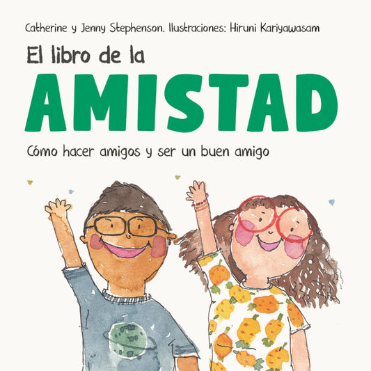 El Libro de la Amistad: Cómo hacer amigos y ser un buen amigo (Libros de aprendizaje socio-emocional)