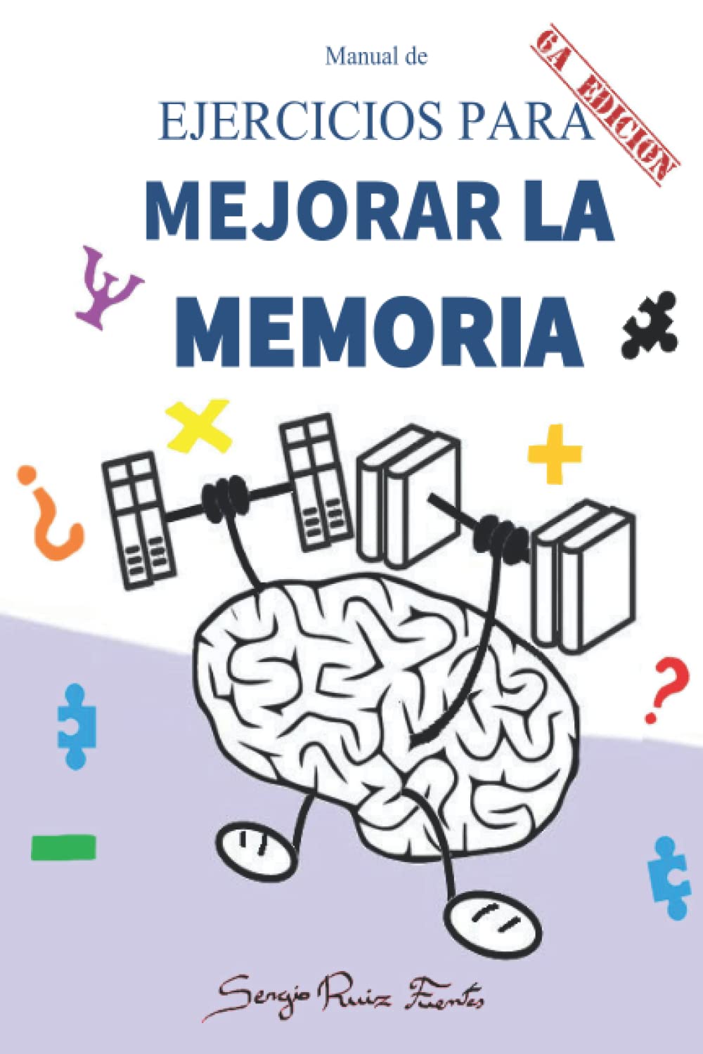 Libro: Manual de Ejercicios para Mejorar la Memoria / 6ª EDICIÓN (Spanish Edition)