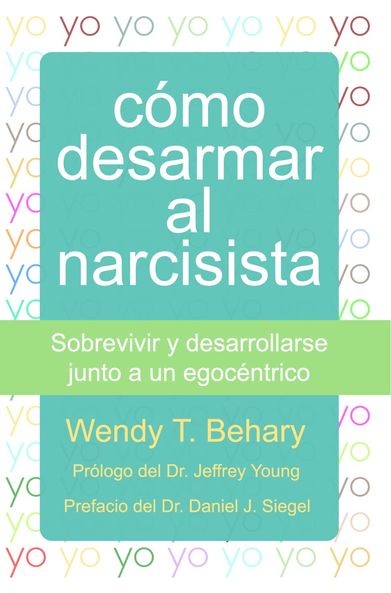 Libro: Como desarmar al narcisista: Sobrevivir y desarrollarse junto a un egocéntrico (LIBROS DE PSICOLOGIA)