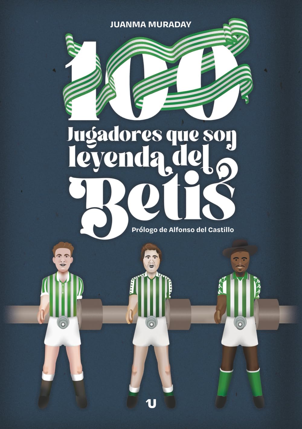 Libro: 100 jugadores que son leyenda del Betis
