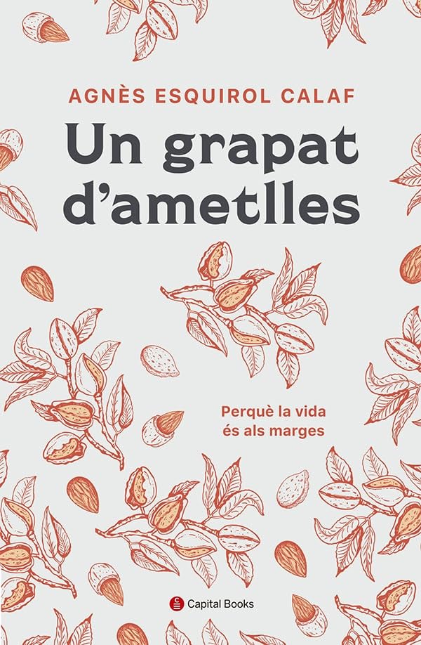 Libro: Un grapat d'ametlles: Perquè la vida és als marges