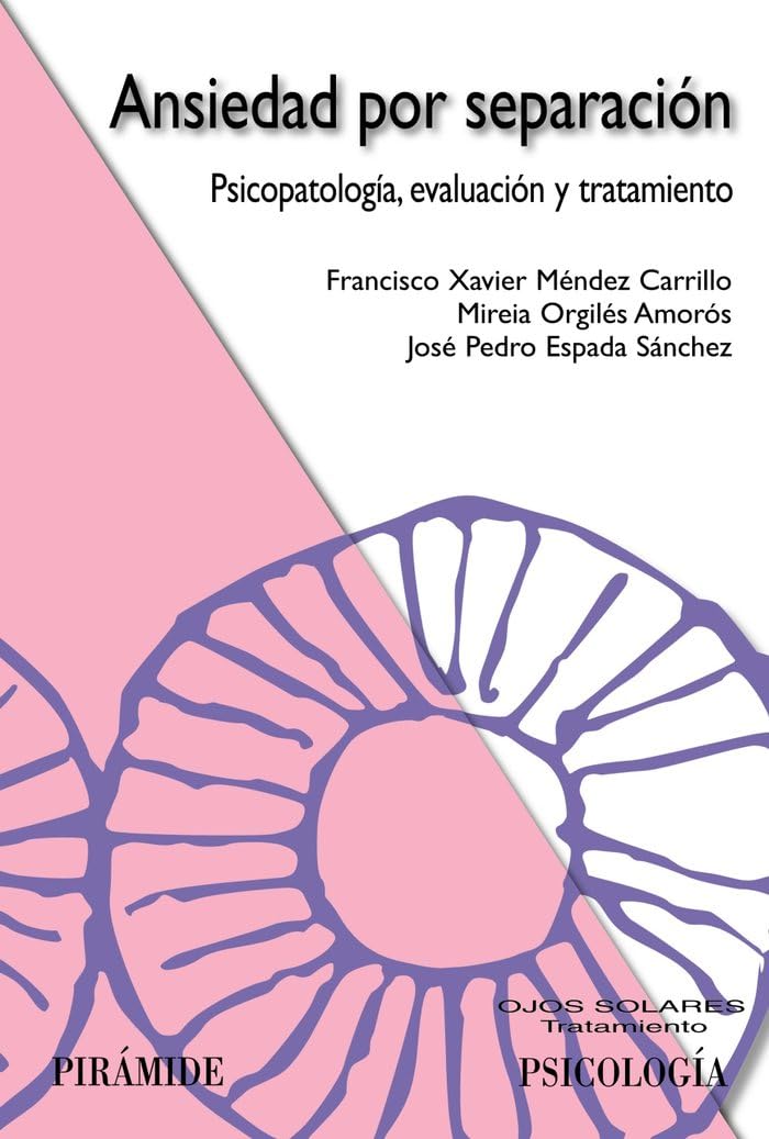 Libro: Ansiedad por separación: Psicopatología, evaluación y tratamiento (Ojos Solares)