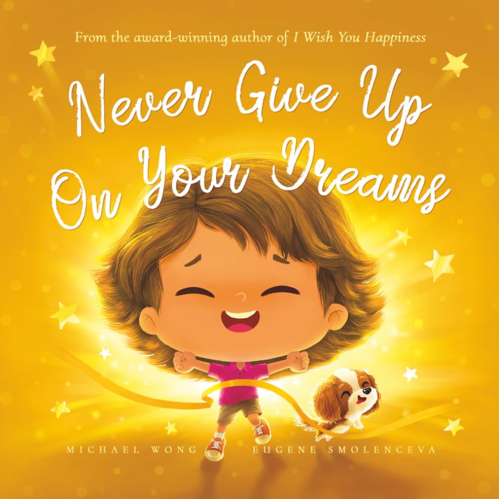 Libro: Never Give Up On Your Dreams (The Unconditional Love Series)