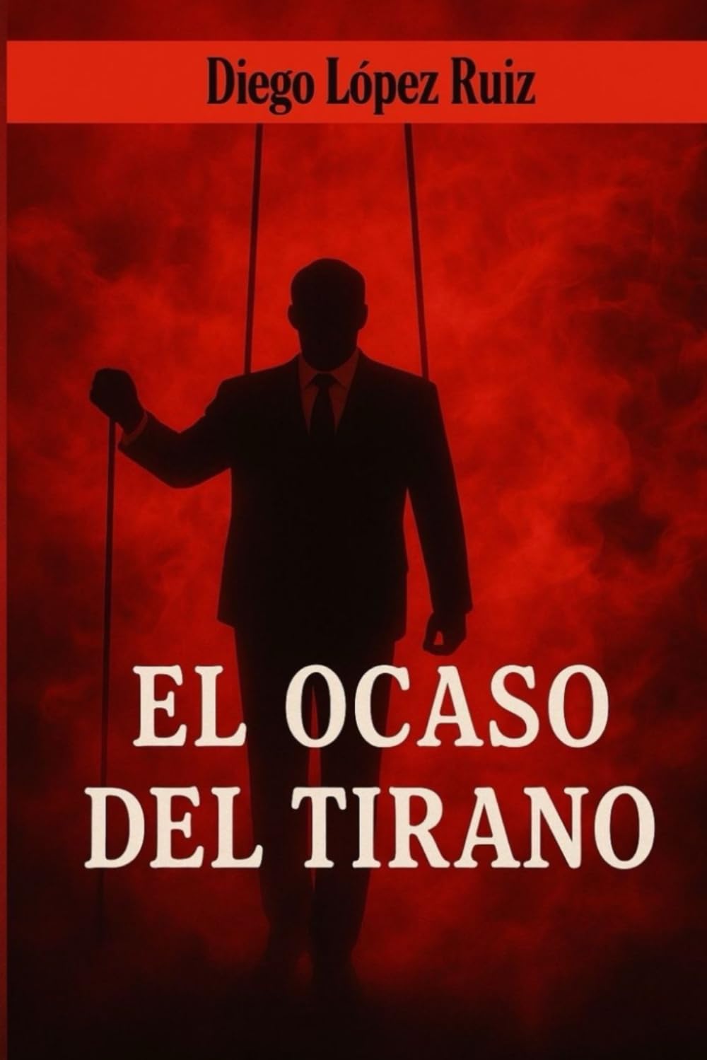 Libro: EL OCASO DEL TIRANO (Spanish Edition)