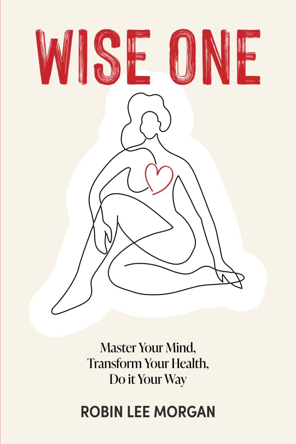 Libro: Wise One: Master Your Mind, Transform Your Health, Do It Your Way