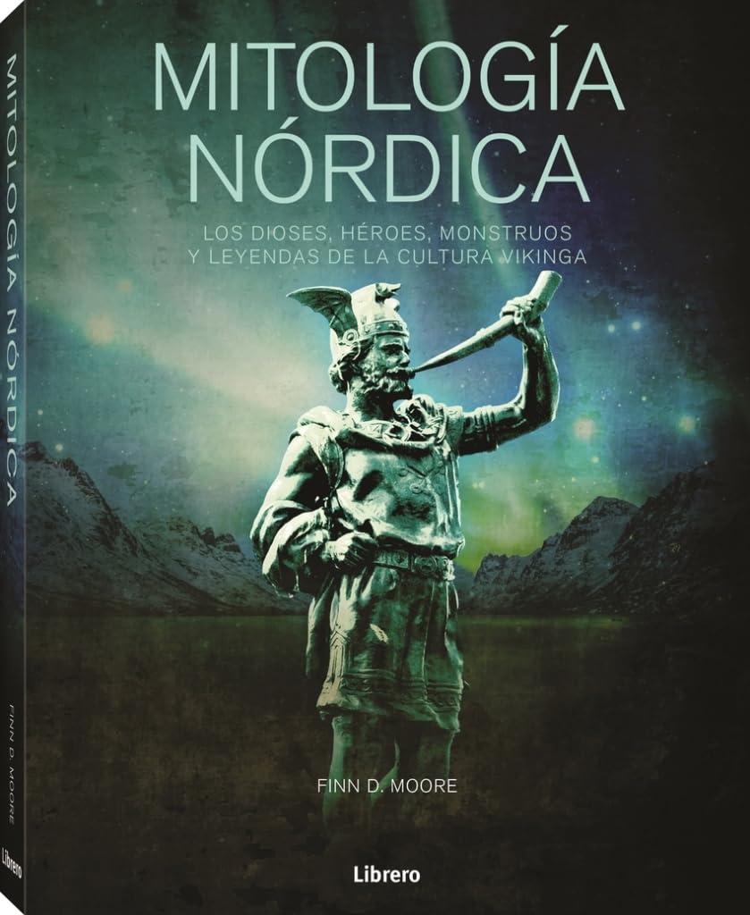 Libro: Mitología nórdica: Los dioses, héroes, monstruos y leyendas de la cultura vikinga (SIN COLECCION)