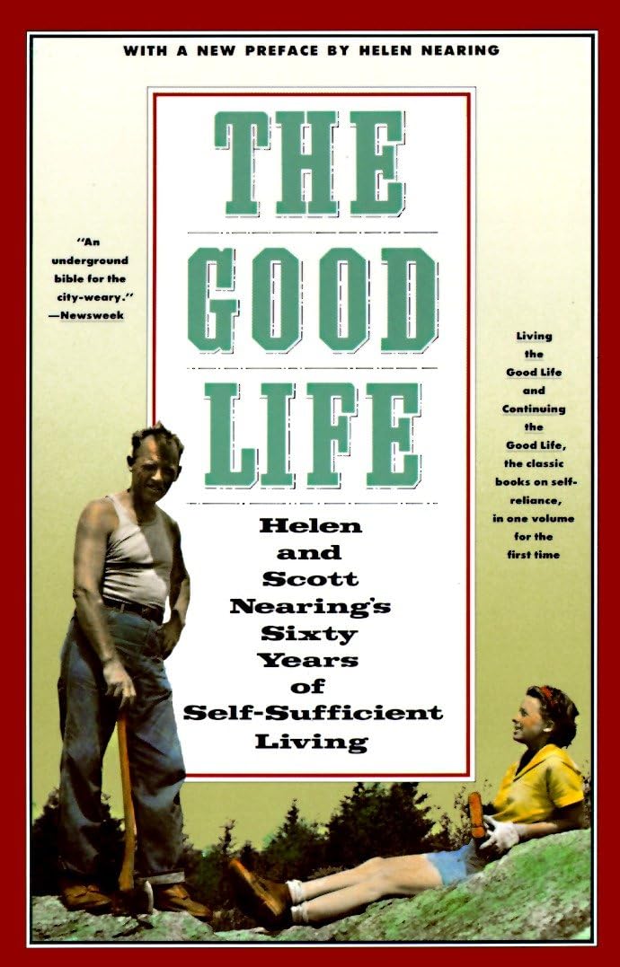 Libro: The Good Life: Helen and Scott Nearing's Sixty Years of Self-Sufficient Living