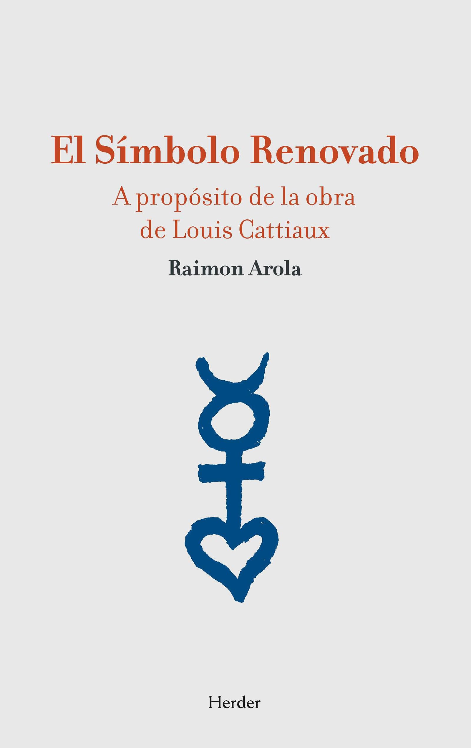 Libro: El Símbolo Renovado: A propósito de la obra de Louis Cattiaux