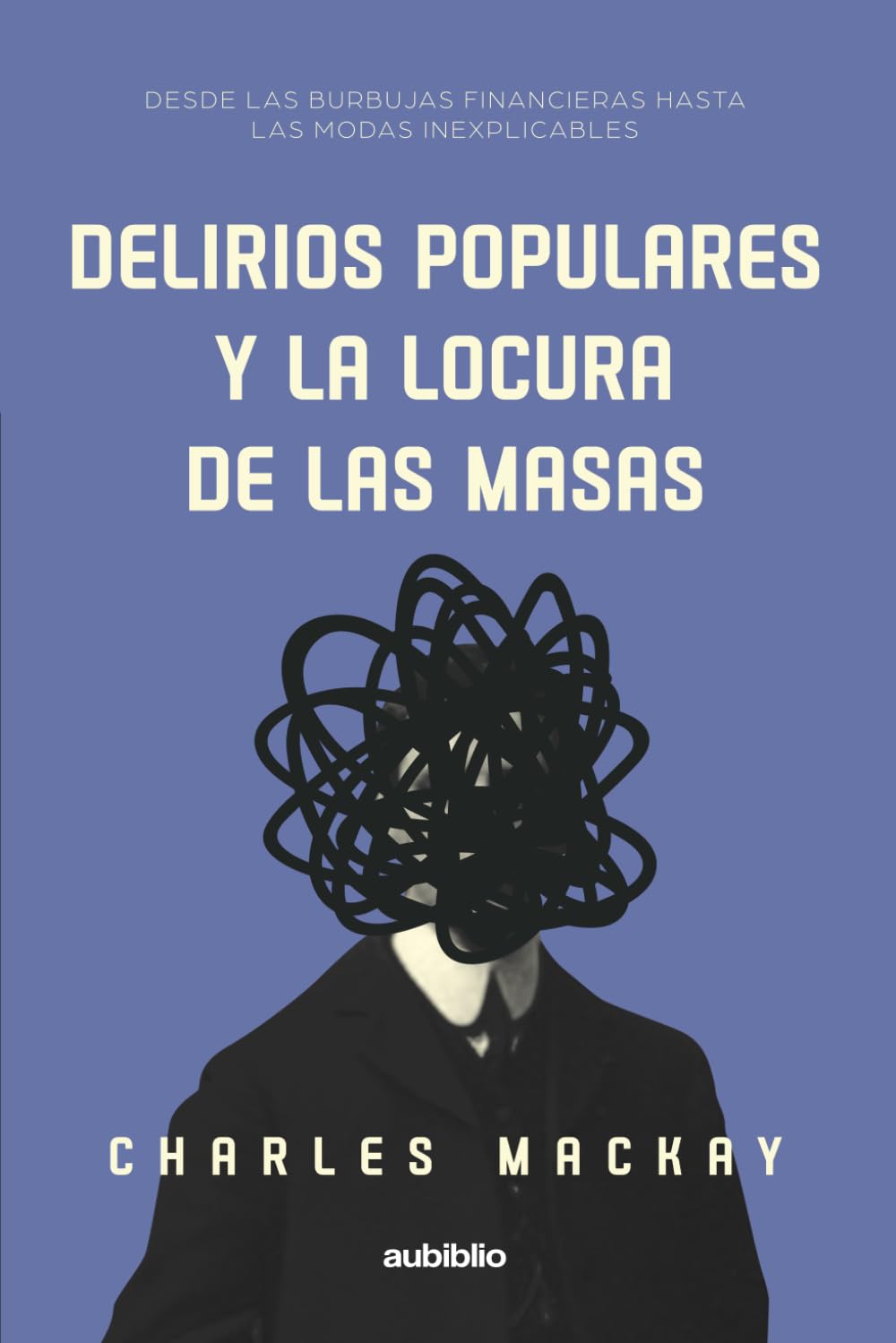 Libro: Delirios populares y la locura de las masas (Spanish Edition)