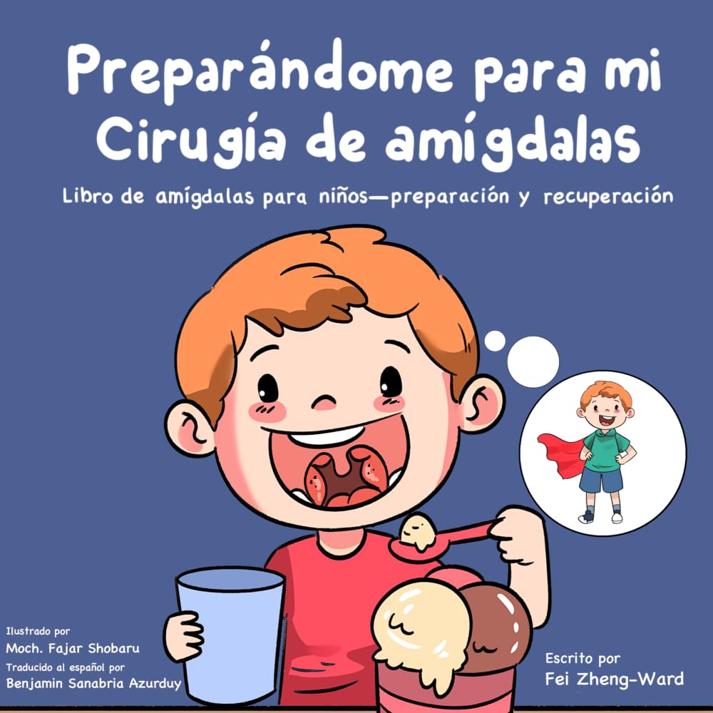 Libro: Preparándome para Mi Cirugía de Amígdalas: Libro de Amígdalas para Niños - Preparación y Recuperación (Spanish Edition)