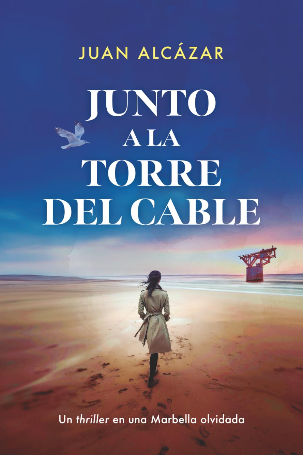 Libro: JUNTO A LA TORRE DEL CABLE: Un thriller en una Marbella olvidada (Spanish Edition)