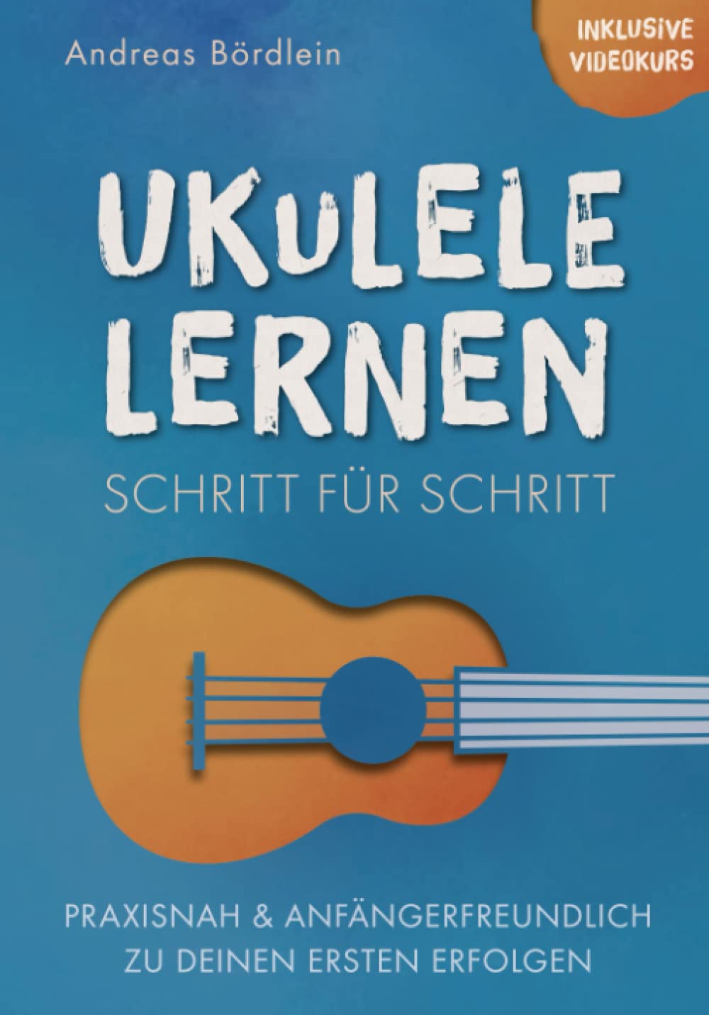 Libro: Ukulele lernen – Schritt für Schritt: Praxisnah und anfängerfreundlich zu deinen ersten Erfolgen (German Edition)
