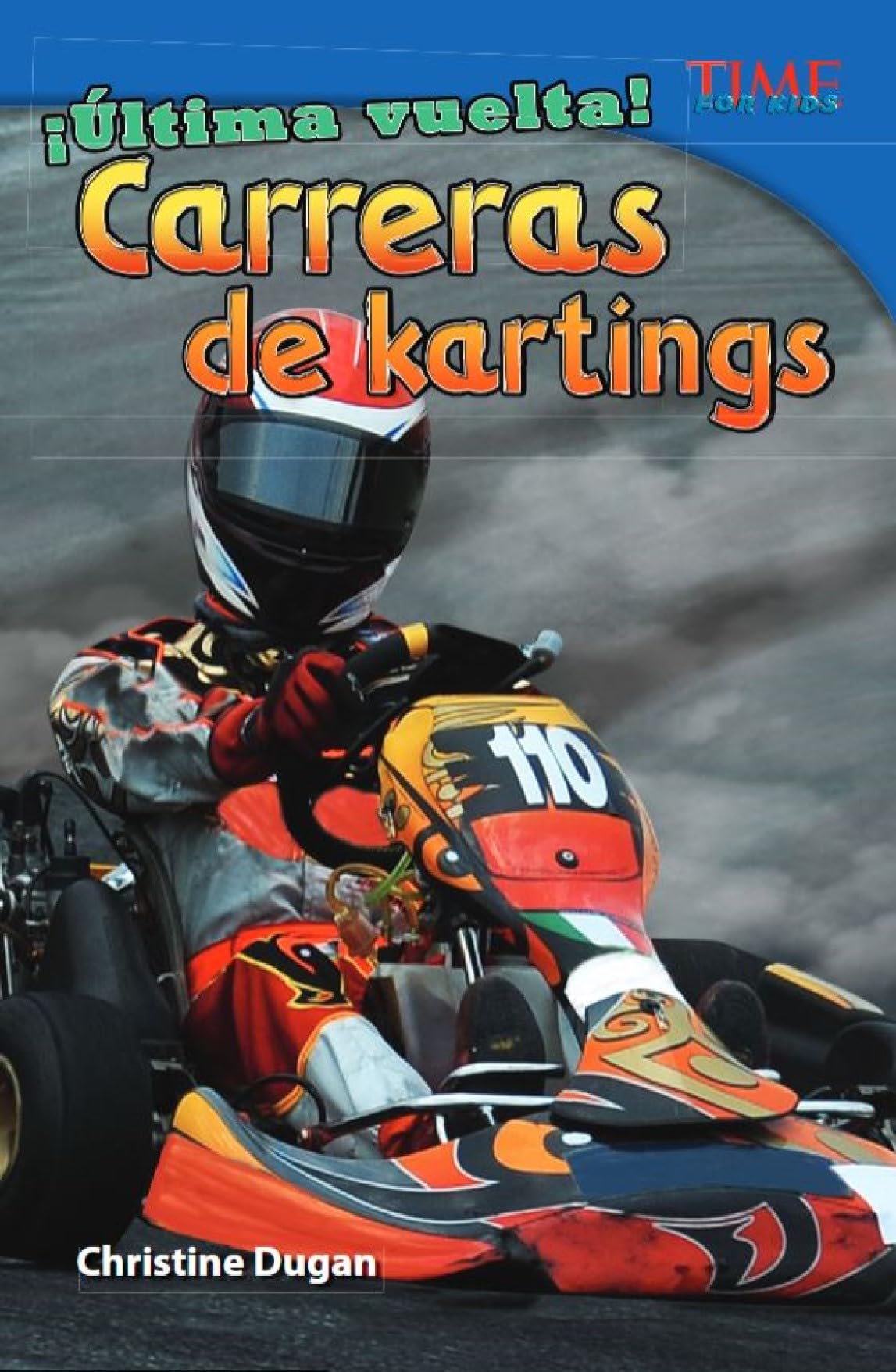 Libro: ¡Última vuelta! Carreras de kartings (Final Lap! Go-Kart Racing) (Spanish Version) (Ultima vuelta! / Final Lap!: Time for Kids Nonfiction Readers)
