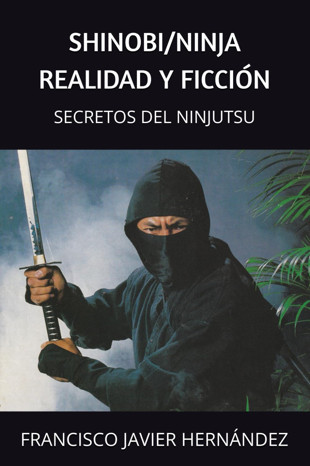 Libro: SHINOBI/NINJA REALIDAD Y FICCION: SECRETOS DEL NINJUTSU