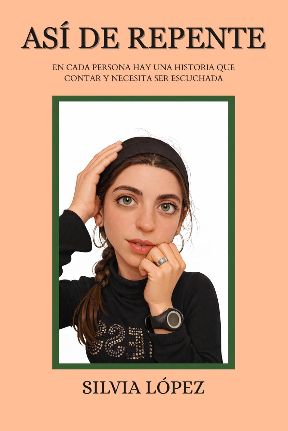 Libro: Así de repente: En cada persona hay una historia que contar y necesita ser escuchada