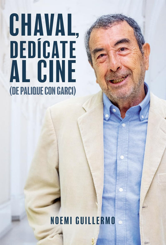 CHAVAL, DEDICATE AL CINE. DE PALIQUE CON GARCI: DE PALIQUE CON GARCI (FUERA DE COLECCION)
