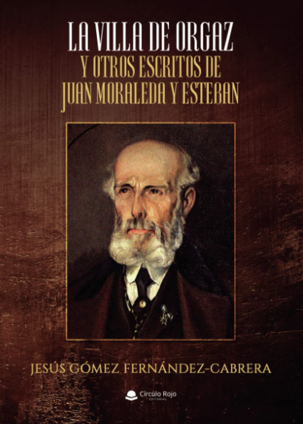 Libro: La Villa de Orgaz y otros escritos de Juan Moraleda y Esteban (Spanish Edition)