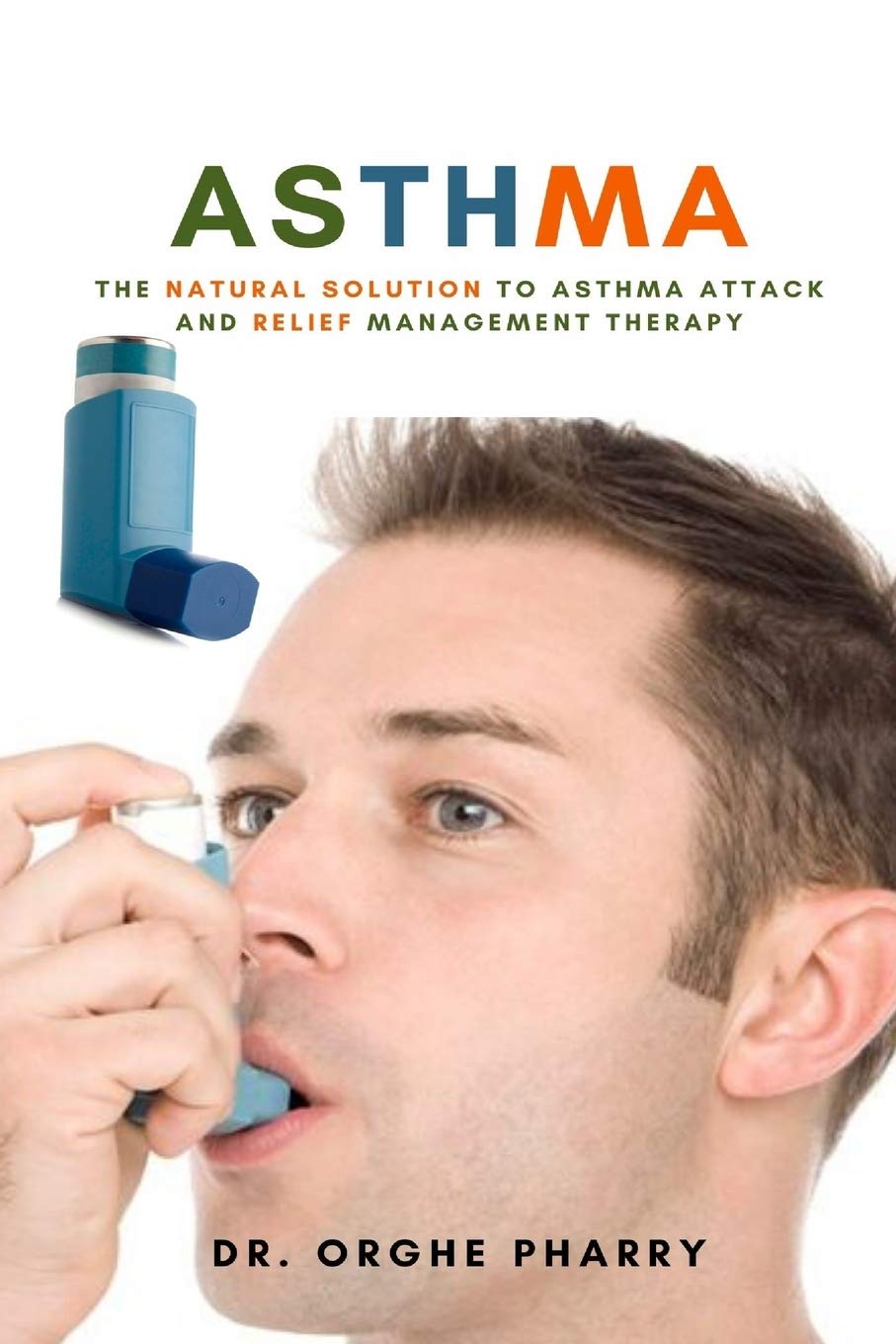 Libro: Asthma: The Natural Solution to Asthma Attack and Relief Management Therapy