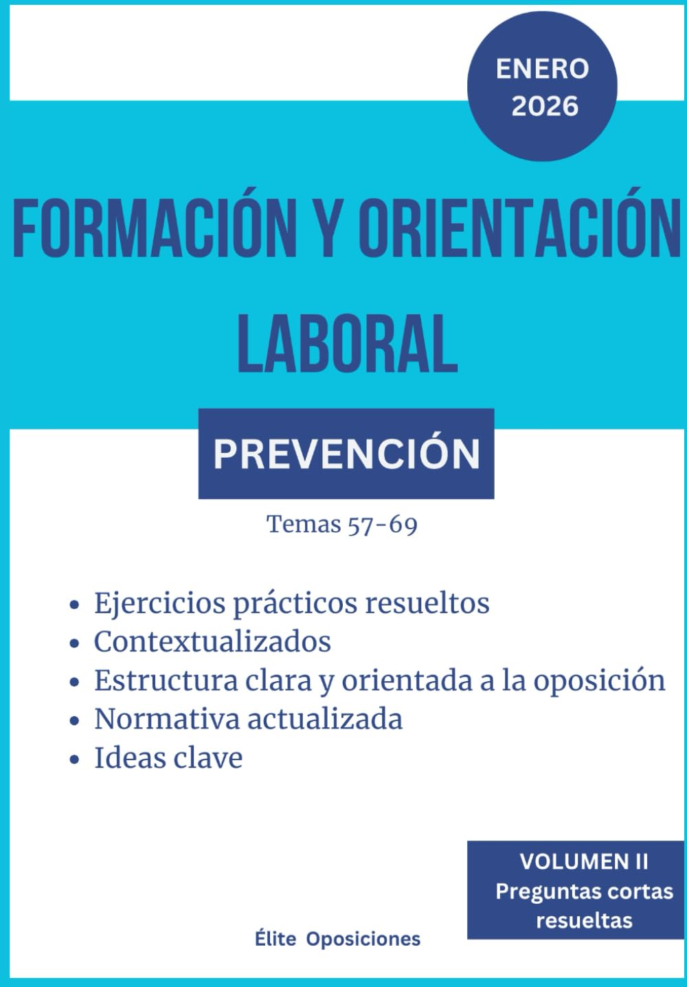 Libro: Formación y Orientación Laboral. Preguntas cortas resueltas de Prevención de Riesgos Laborales: Oposición. FOL. Actualizado. Volumen II