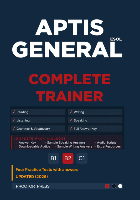 Aptis ESOL General: Complete Trainer: 4 Full Practice Tests with Answer Key, Audio, Speaking, Writing and Tips for B1, B2 and C1