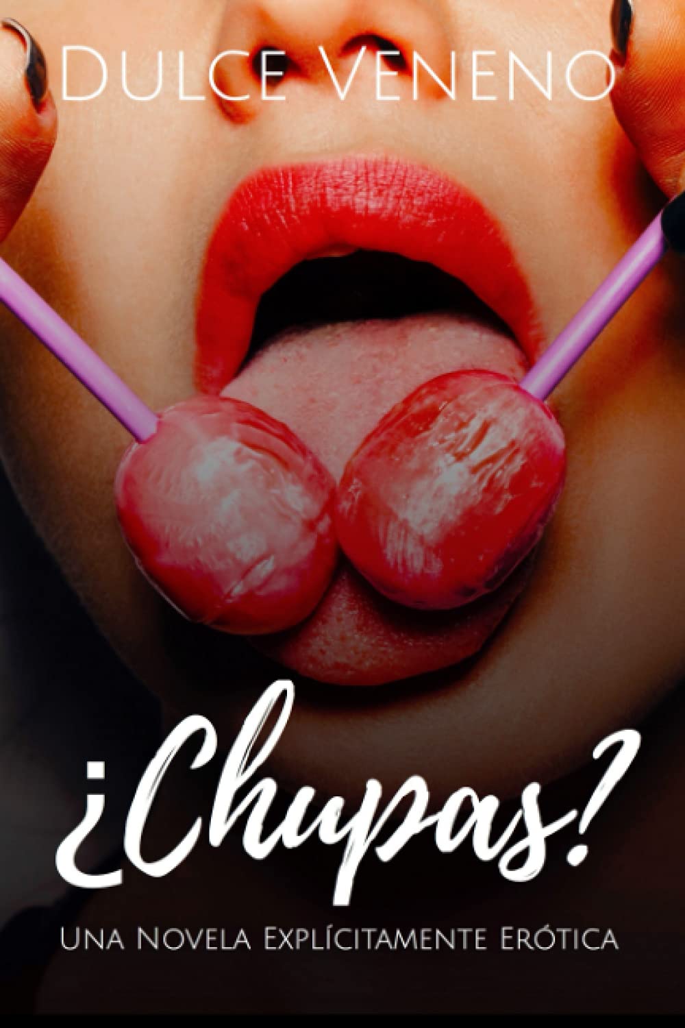 Libro: ¿Chupas?: Una Novela Explícitamente Erótica (Spanish Edition)
