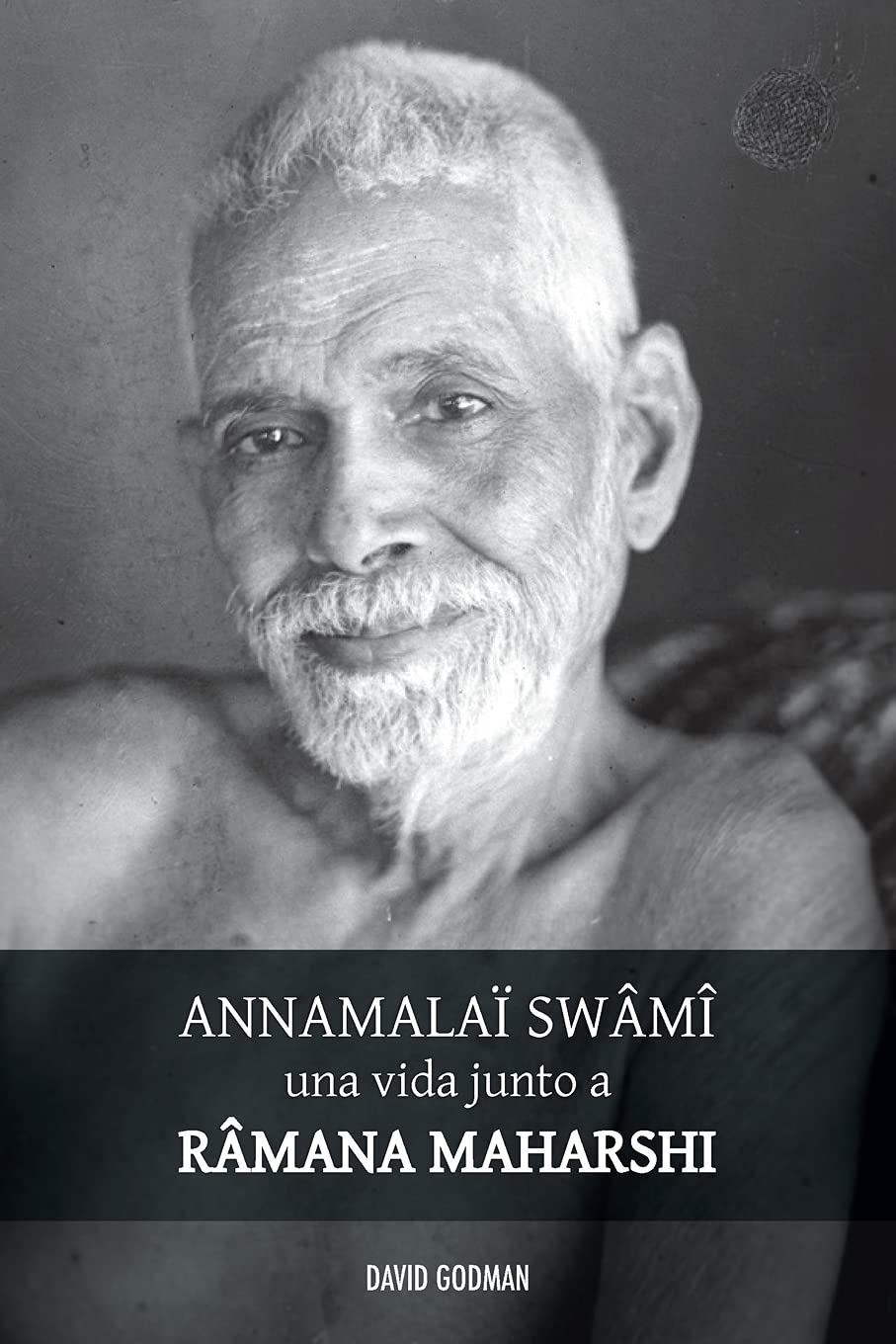 Libro: Swâmî Annamalaï, una vida junto a Ramana Maharshi