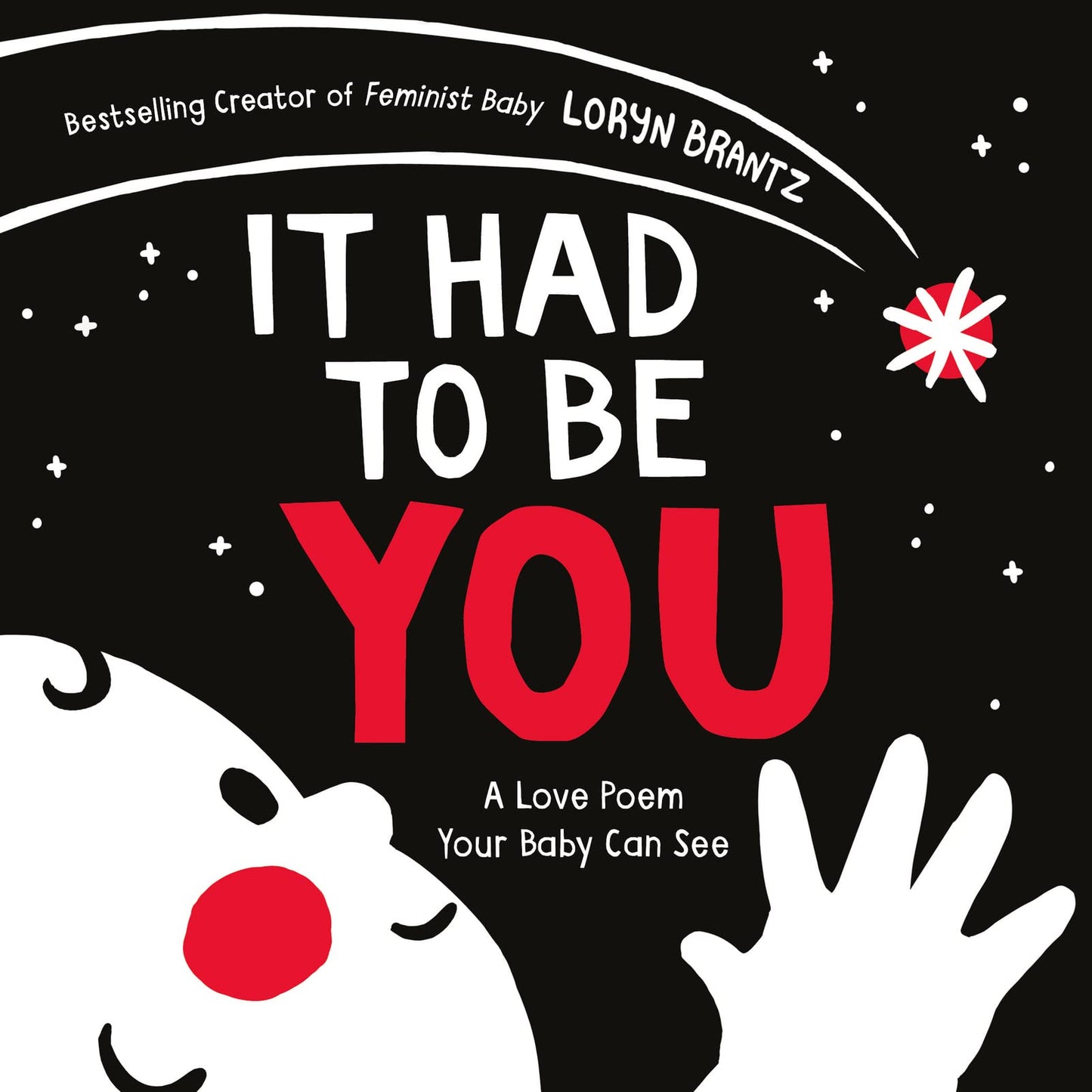 Libro: It Had to Be You: A High Contrast Book For Newborns (A Love Poem Your Baby Can See, 1)