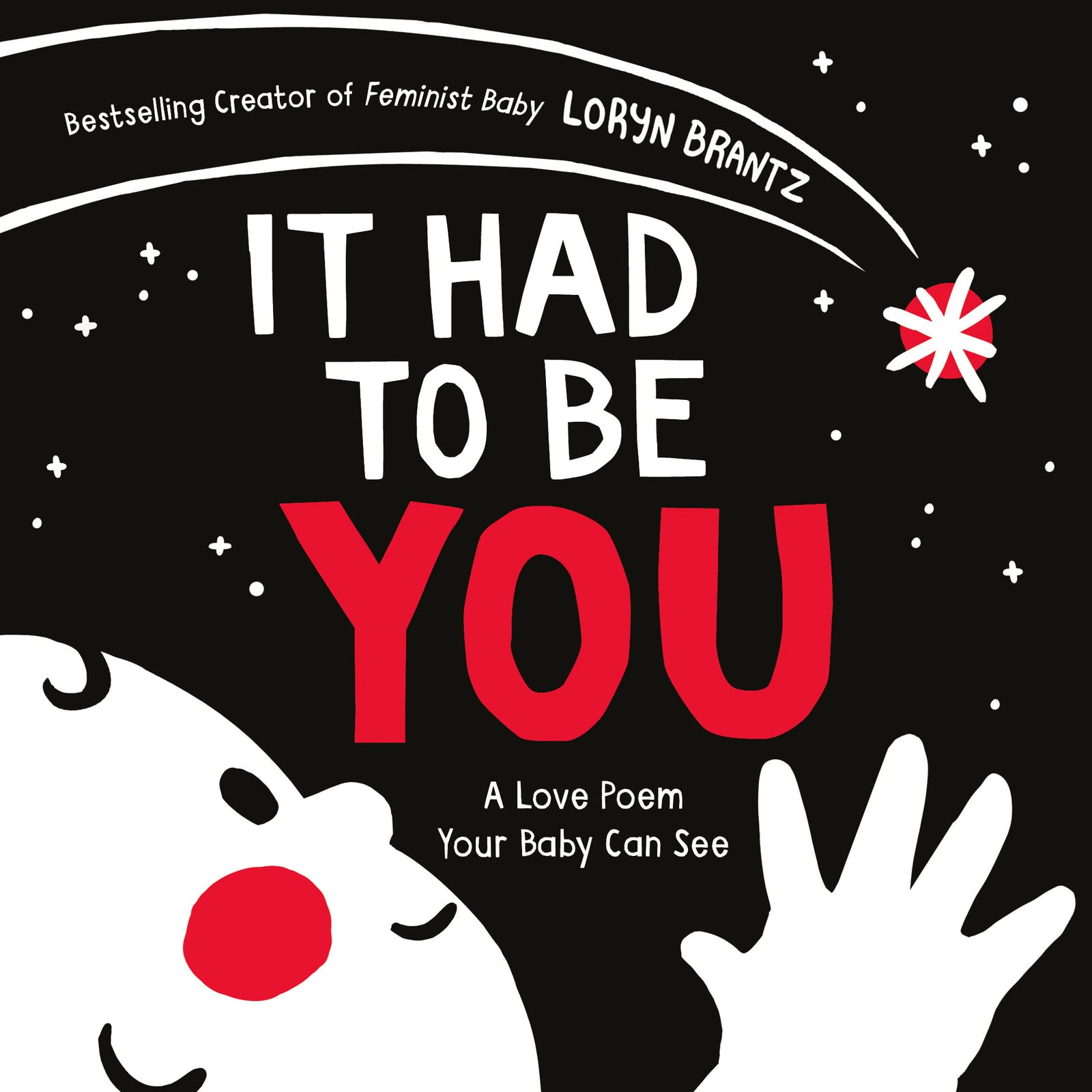 Libro: It Had to Be You: A High Contrast Book For Newborns (A Love Poem Your Baby Can See, 1)