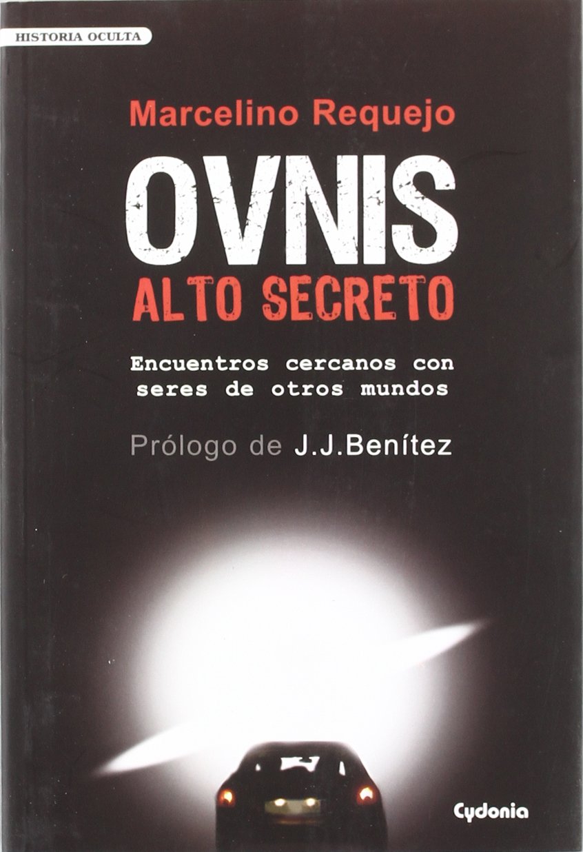 Libro: OVNIS Alto Secreto: Encuentros cercanos con seres de otros mundos