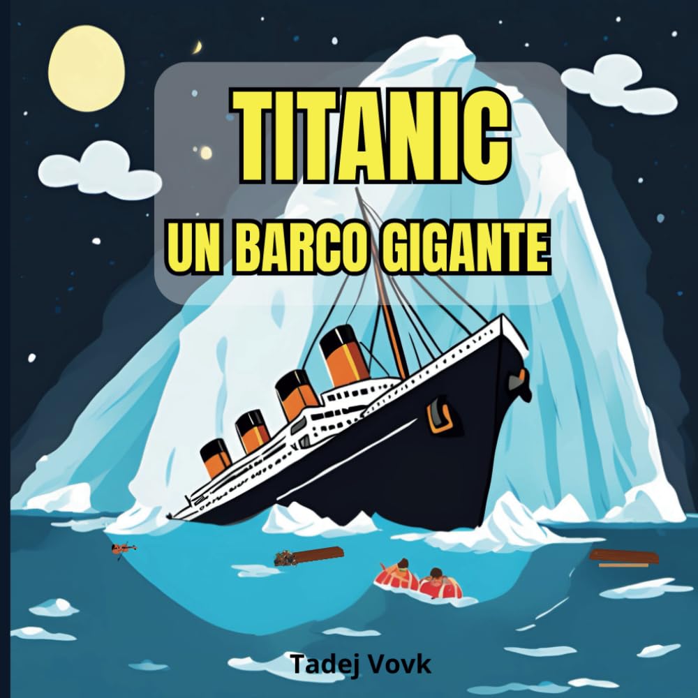 Libro: Titanic, un barco gigante: Historia sobre el Titanic para niños de 6 a 12 años.