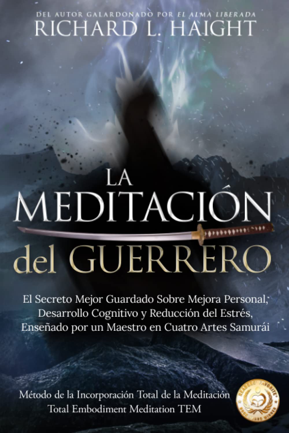 Libro: La Meditación del Guerrero: El Secreto Mejor Guardado Sobre Mejora Personal, Desarrollo Cognitivo y Reducción del Estrés, Enseñado Por un Maestro en ... la Incorporación Total de la Meditación TEM)