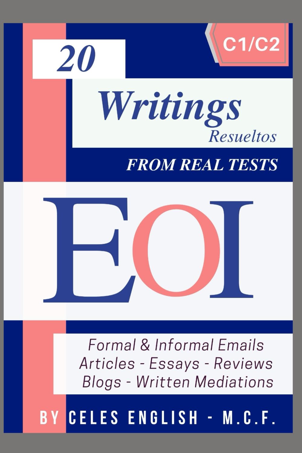 Libro: 20 MODELOS RESUELTOS WRITING EOI C1/C2 (SERIE LIBROS PARA APROBAR LA EOI)
