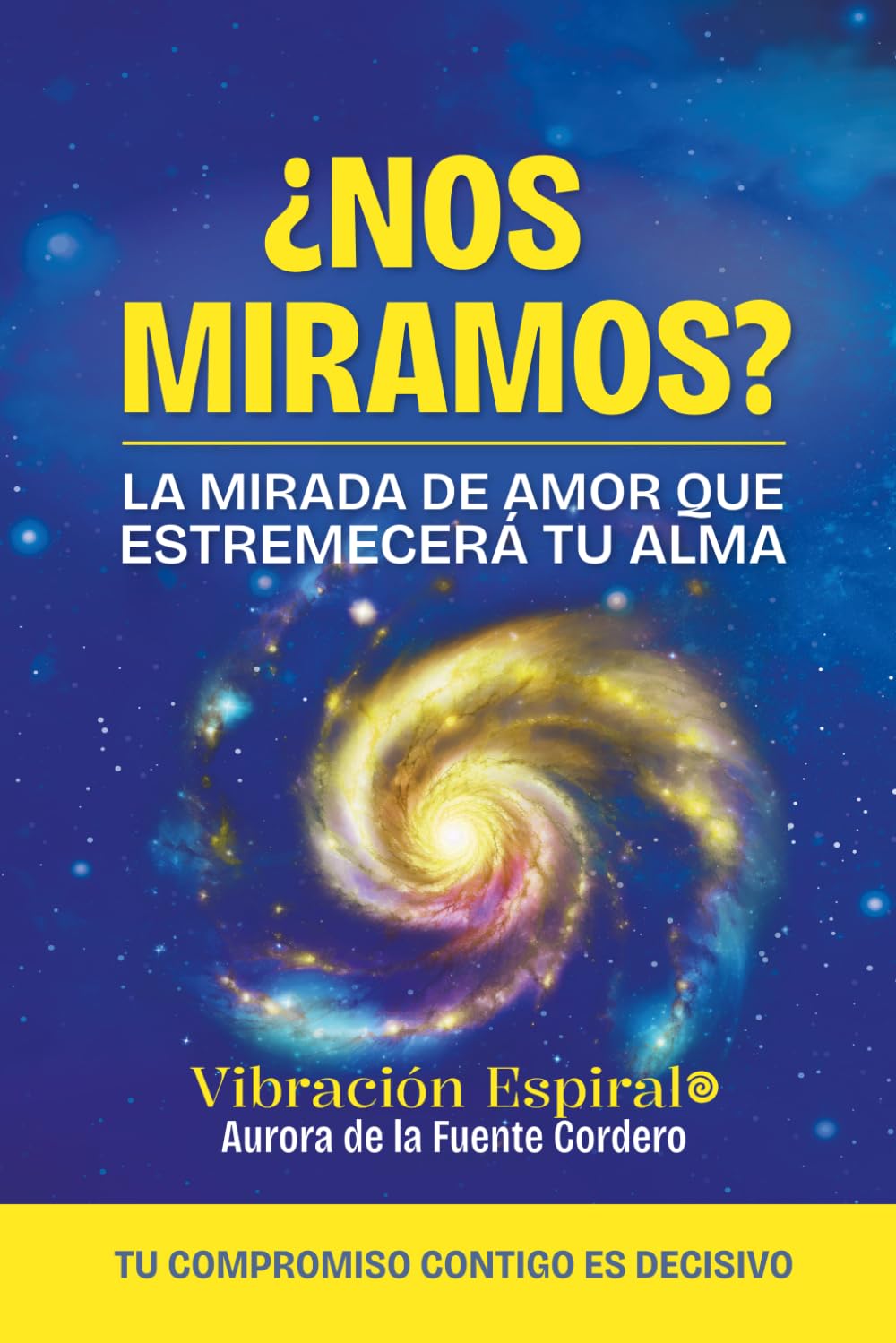 Libro: ¿NOS MIRAMOS?: LA MIRADA DE AMOR QUE ESTREMECERÁ TU ALMA (Spanish Edition)