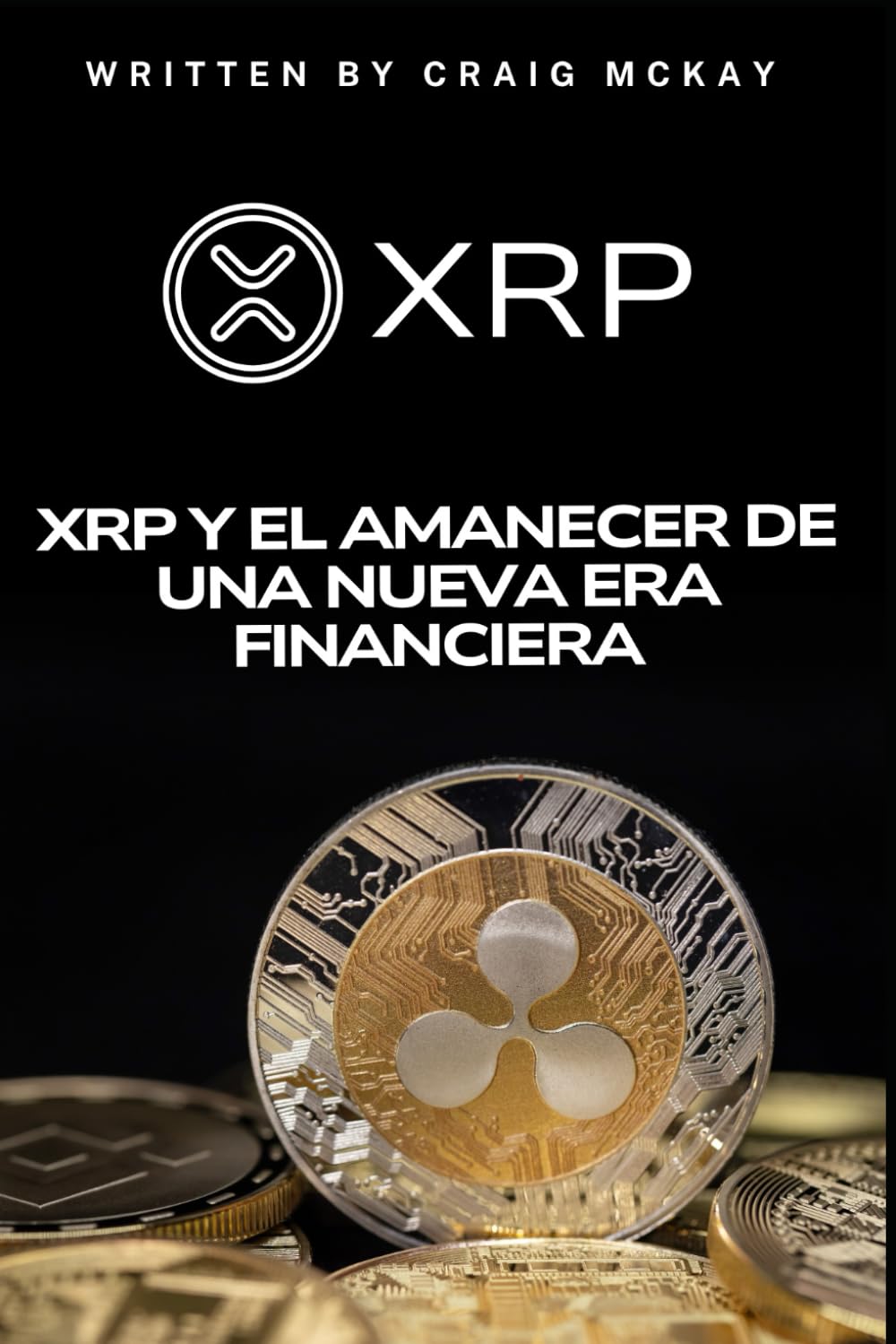 Libro: XRP y el Amanecer de una Nueva Era Financiera (Spanish Edition)